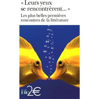 Gall Collectifs Leurs Yeux Se Rencontrèrent : Les Plus Belles Premières Rencontres De La Littérature - Publicité Gall Collectifs Leurs Yeux Se Rencontrèrent : Les Plus Belles Premières Rencontres De La Littérature - Publicité