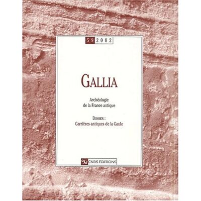 Collectif Gallia, Archéologie De La France Antique, N° 59. Carrières Antiques De La Gaule - Publicité Collectif Gallia, Archéologie De La France Antique, N° 59. Carrières Antiques De La Gaule - Publicité
