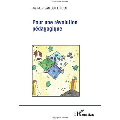 Jean-Luc Van Der Linden Pour Une Révolution Pédagogique - Publicité Jean-Luc Van Der Linden Pour Une Révolution Pédagogique - Publicité