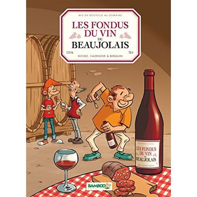 Hervé Richez Les Fondus Du Vin Du Beaujolais - Publicité Hervé Richez Les Fondus Du Vin Du Beaujolais - Publicité