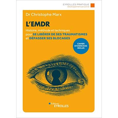 L'Emdr : Histoire, Méthode Et Techniques Pour Se Libérer De Ses Traumatismes Et Dépasser Ses Blocages - Publicité L'Emdr : Histoire, Méthode Et Techniques Pour Se Libérer De Ses Traumatismes Et Dépasser Ses Blocages - Publicité