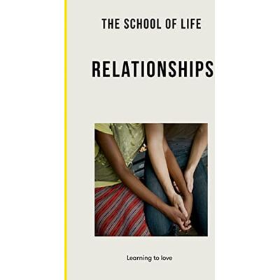 The School of Life Relationships: Learning How To Love - Publicité The School of Life Relationships: Learning How To Love - Publicité