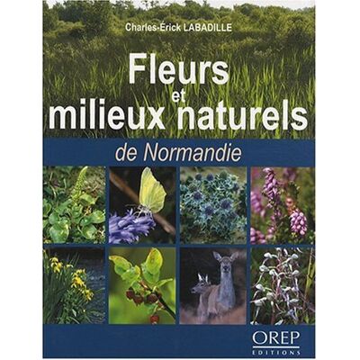 Charles-Erick LABADILLE Fleurs Et Milieux Naturels De Normandie - Publicité Charles-Erick LABADILLE Fleurs Et Milieux Naturels De Normandie - Publicité