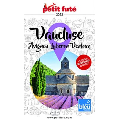 Petit Futé Vaucluse : Avignon, Luberon, Ventoux : 2022 - Publicité Petit Futé Vaucluse : Avignon, Luberon, Ventoux : 2022 - Publicité