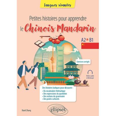 Xiaoli Zhang Petites Histoires Pour Apprendre Le Chinois Mandarin : A2-B1 - Publicité Xiaoli Zhang Petites Histoires Pour Apprendre Le Chinois Mandarin : A2-B1 - Publicité