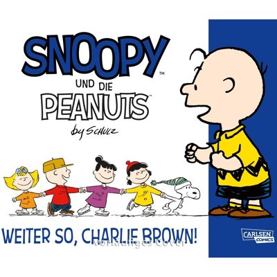 Schulz, Charles M. Snoopy Und Die Peanuts 6: Weiter So, Charlie Brown!: Tolle Peanuts-Comics Nicht Nur Für Kinder (6) - Publicité Schulz, Charles M. Snoopy Und Die Peanuts 6: Weiter So, Charlie Brown!: Tolle Peanuts-Comics Nicht Nur Für Kinder (6) - Publicité