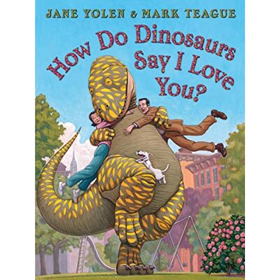 Jane Yolen How Do Dinosaurs Say I Love You? - Publicité Jane Yolen How Do Dinosaurs Say I Love You? - Publicité