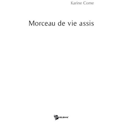 Karine Come Morceau De Vie Assis - Publicité Karine Come Morceau De Vie Assis - Publicité