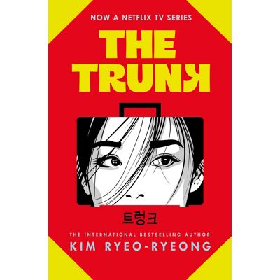 Kim Ryeo-ryeong The Trunk: The Satirical Feminist Thriller From The Korean Bestseller, Soon To Be A Major Netflix K-Drama - Publicité Kim Ryeo-ryeong The Trunk: The Satirical Feminist Thriller From The Korean Bestseller, Soon To Be A Major Netflix K-Drama - Publicité