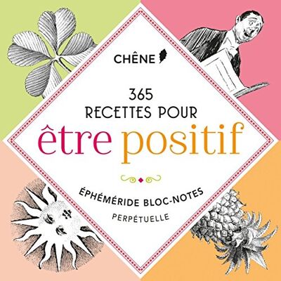 Editions du Chêne 365 Recettes Pour Être Positif : Éphéméride Bloc-Note Perpétuelle - Publicité Editions du Chêne 365 Recettes Pour Être Positif : Éphéméride Bloc-Note Perpétuelle - Publicité