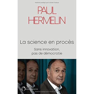 Paul Hermelin La Science En Procès : Sans Innovation, Pas De Démocratie - Publicité Paul Hermelin La Science En Procès : Sans Innovation, Pas De Démocratie - Publicité
