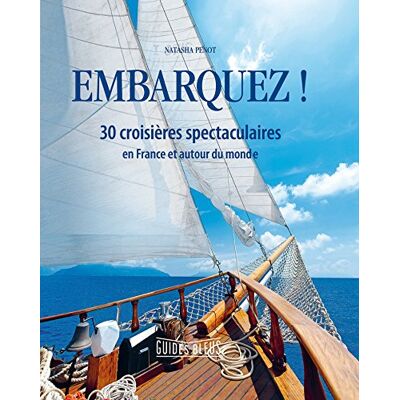 Embarquez ! : 30 Croisières Spectaculaires : En France Et Autour Du Monde - Publicité Embarquez ! : 30 Croisières Spectaculaires : En France Et Autour Du Monde - Publicité