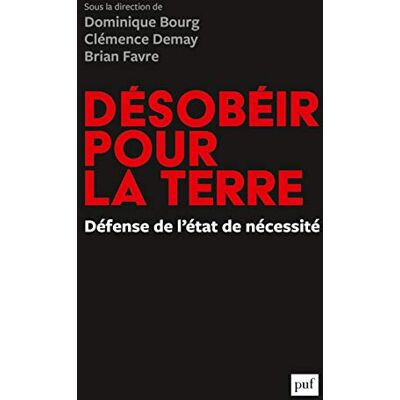 Collectif Désobéir Pour La Terre : Défense De L'État De Nécessité - Publicité Collectif Désobéir Pour La Terre : Défense De L'État De Nécessité - Publicité