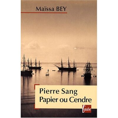 Maïssa Bey Pierre Sang Papier Ou Cendre - Publicité Maïssa Bey Pierre Sang Papier Ou Cendre - Publicité