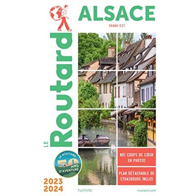 Le Routard Alsace : Grand-Est : 2023-2024 - Publicité Le Routard Alsace : Grand-Est : 2023-2024 - Publicité