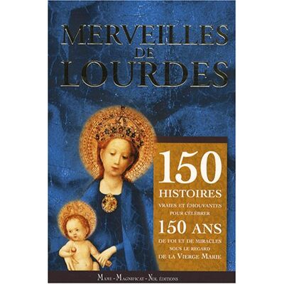 Guillaume Bady Merveilles De Lourdes : 150 Histoires Vraies Et Émouvantes Pour Célébrer 150 Ans De Foi Et De Miracles Sous Le Regard De La Vierge Marie - Publicité Guillaume Bady Merveilles De Lourdes : 150 Histoires Vraies Et Émouvantes Pour Célébrer 150 Ans De Foi Et De Miracles Sous Le Regard De La Vierge Marie - Publicité