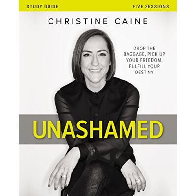 Christine Caine Unashamed Study Guide: Drop The Baggage, Pick Up Your Freedom, Fulfill Your Destiny - Publicité Christine Caine Unashamed Study Guide: Drop The Baggage, Pick Up Your Freedom, Fulfill Your Destiny - Publicité