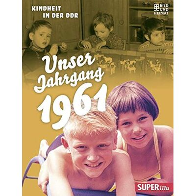 Various Unser Jahrgang 1961: Kindheit In Der Ddr - Publicité Various Unser Jahrgang 1961: Kindheit In Der Ddr - Publicité