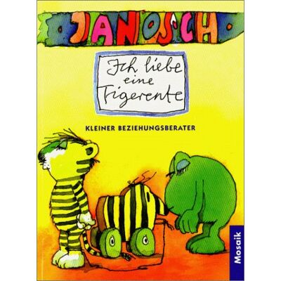 Janosch Ich Liebe Eine Tigerente. Kleiner Beziehungsberater - Publicité Janosch Ich Liebe Eine Tigerente. Kleiner Beziehungsberater - Publicité