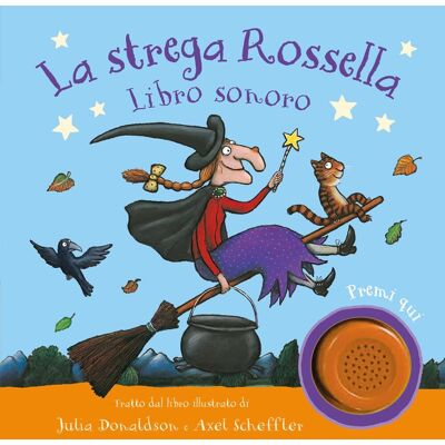 Julia Donaldson La Strega Rossella. Libro Sonoro. Ediz. A Colori (Primi Libri) - Publicité Julia Donaldson La Strega Rossella. Libro Sonoro. Ediz. A Colori (Primi Libri) - Publicité