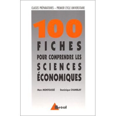 Marc Montoussé 100 Fiches Pour Comprendre Les Sciences Économiques : Classes Préparatoires, Grandes Écoles Commerciales, Premier Cycle Universitaire - Publicité Marc Montoussé 100 Fiches Pour Comprendre Les Sciences Économiques : Classes Préparatoires, Grandes Écoles Commerciales, Premier Cycle Universitaire - Publicité