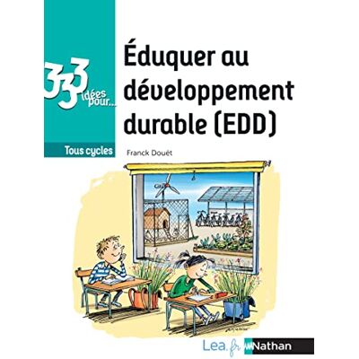 Franck Douët Eduquer Au Développement Durable (Edd) : Tous Cycles - Publicité Franck Douët Eduquer Au Développement Durable (Edd) : Tous Cycles - Publicité