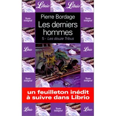 Pierre Bordage Les Derniers Hommes. Vol. 5. Les Douze Tribus - Publicité Pierre Bordage Les Derniers Hommes. Vol. 5. Les Douze Tribus - Publicité