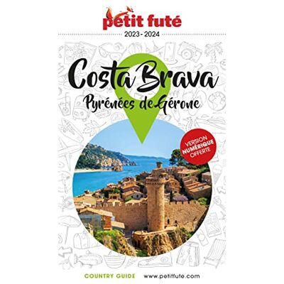 Petit Futé Costa Brava : Pyrénées De Gérone : 2023-2024 - Publicité Petit Futé Costa Brava : Pyrénées De Gérone : 2023-2024 - Publicité