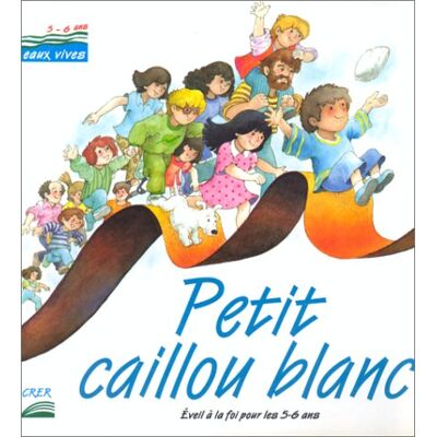 Collectif Petit Caillou Blanc : Éveil À La Foi Pour Les 5-6 Ans - Publicité Collectif Petit Caillou Blanc : Éveil À La Foi Pour Les 5-6 Ans - Publicité