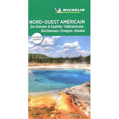 Michelin Nord-Ouest Américain : De Denver À Seattle, Yellowstone, Rocheuses, Oregon, Alaska - Publicité Michelin Nord-Ouest Américain : De Denver À Seattle, Yellowstone, Rocheuses, Oregon, Alaska - Publicité