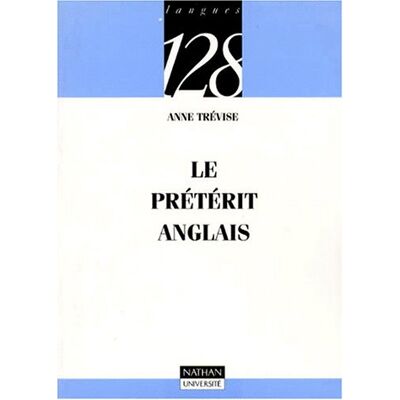 Anne Trévise Le Prétérit Anglais (128) - Publicité Anne Trévise Le Prétérit Anglais (128) - Publicité