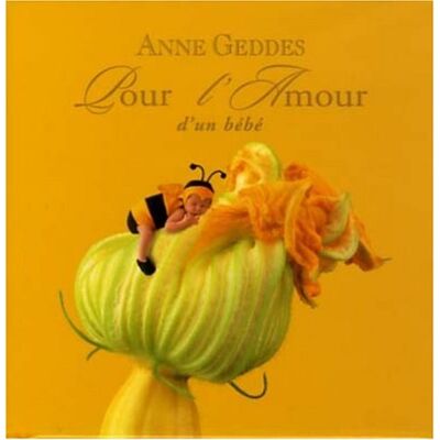 Anne Geddes Pour L'Amour D'Un Bébé - Publicité Anne Geddes Pour L'Amour D'Un Bébé - Publicité