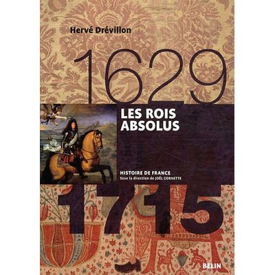 Hervé Drévillon Les Rois Absolus : 1629-1715 - Publicité Hervé Drévillon Les Rois Absolus : 1629-1715 - Publicité