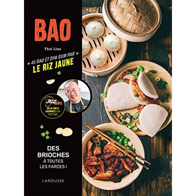 Thai Liou Bao : 45 Bao Et Dim Sum Par Le Riz Jaune : Des Brioches À Toutes Les Farces ! - Publicité Thai Liou Bao : 45 Bao Et Dim Sum Par Le Riz Jaune : Des Brioches À Toutes Les Farces ! - Publicité