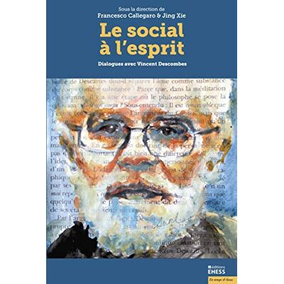Francesco Callegaro Le Social À L'Esprit : Dialogues Avec Vincent Descombes - Publicité Francesco Callegaro Le Social À L'Esprit : Dialogues Avec Vincent Descombes - Publicité