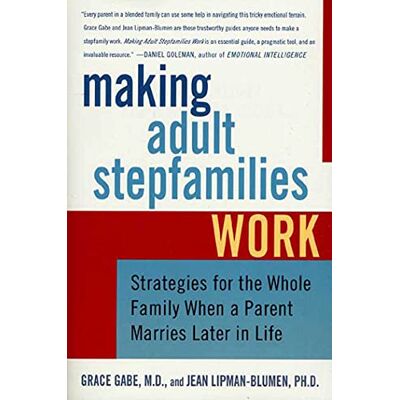 Jean Lipman-Blumen Making Adult Stepfamilies Work: Strategies For The Whole Family When A Parent Marries Later In Life - Publicité Jean Lipman-Blumen Making Adult Stepfamilies Work: Strategies For The Whole Family When A Parent Marries Later In Life - Publicité