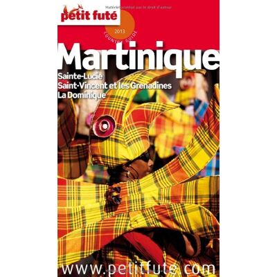 Petit Futé Martinique : Sainte-Lucie, Saint-Vincent Et Les Grenadines, La Dominique : 2013 - Publicité Petit Futé Martinique : Sainte-Lucie, Saint-Vincent Et Les Grenadines, La Dominique : 2013 - Publicité