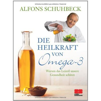 Alfons Schuhbeck Die Heilkraft Von Omega-3. Warum Das Leinöl Unsere Gesundheit Schützt - Publicité Alfons Schuhbeck Die Heilkraft Von Omega-3. Warum Das Leinöl Unsere Gesundheit Schützt - Publicité
