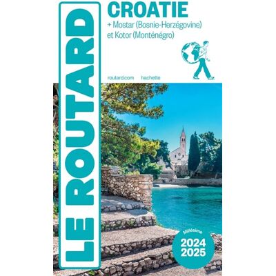Le Routard Croatie : + Mostar (Bosnie-Herzégovine) Et Kotor (Monténégro) : 2024-2025 - Publicité Le Routard Croatie : + Mostar (Bosnie-Herzégovine) Et Kotor (Monténégro) : 2024-2025 - Publicité