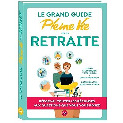 Editions 365 Le Grand Guide Pleine Vie De La Retraite : Réforme : Toutes Les Réponses Aux Questions Que Vous Vous Posez - Publicité Editions 365 Le Grand Guide Pleine Vie De La Retraite : Réforme : Toutes Les Réponses Aux Questions Que Vous Vous Posez - Publicité