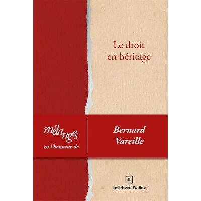 Le Droit En Héritage : Mélanges En L'Honneur De Bernard Vareille - Publicité Le Droit En Héritage : Mélanges En L'Honneur De Bernard Vareille - Publicité