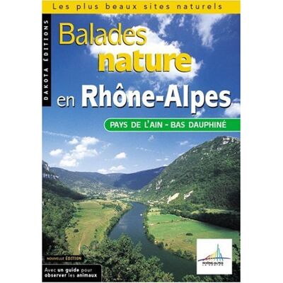 Collectif Balades Nature En Rhône-Alpes : Pays De L'Ain, Bas Dauphiné - Publicité Collectif Balades Nature En Rhône-Alpes : Pays De L'Ain, Bas Dauphiné - Publicité