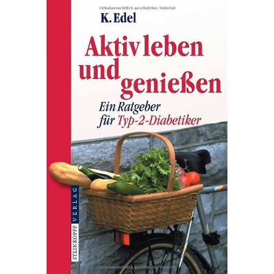 Klaus Edel Aktiv Leben Und Genießen: Ein Ratgeber Für Typ-2-Diabetiker - Publicité Klaus Edel Aktiv Leben Und Genießen: Ein Ratgeber Für Typ-2-Diabetiker - Publicité