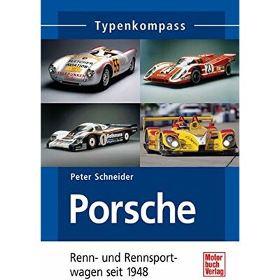 Peter Schneider Porsche Renn- Und Rennsportwagen: Seit 1948 - Publicité Peter Schneider Porsche Renn- Und Rennsportwagen: Seit 1948 - Publicité