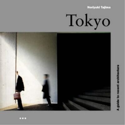 noriyuki-tajima Tokyo: A Guide To Recent Architecture - Publicité noriyuki-tajima Tokyo: A Guide To Recent Architecture - Publicité