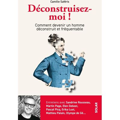 Déconstruisez-Moi ! : Comment Devenir Un Homme Déconstruit Et Fréquentable - Publicité Déconstruisez-Moi ! : Comment Devenir Un Homme Déconstruit Et Fréquentable - Publicité