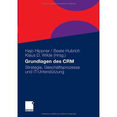 Hajo Hippner Grundlagen Des Crm: Strategie, Geschäftsprozesse Und It-Unterstützung - Publicité Hajo Hippner Grundlagen Des Crm: Strategie, Geschäftsprozesse Und It-Unterstützung - Publicité