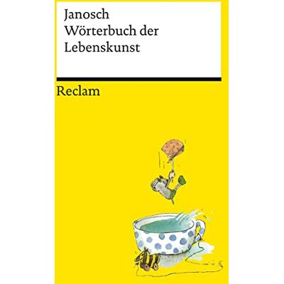 Janosch Wörterbuch Der Lebenskunst (Reclams Universal-Bibliothek) - Publicité Janosch Wörterbuch Der Lebenskunst (Reclams Universal-Bibliothek) - Publicité