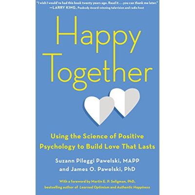 Suzann Pileggi Pawelski MAPP Happy Together: Using The Science Of Positive Psychology To Build Love That Lasts - Publicité Suzann Pileggi Pawelski MAPP Happy Together: Using The Science Of Positive Psychology To Build Love That Lasts - Publicité