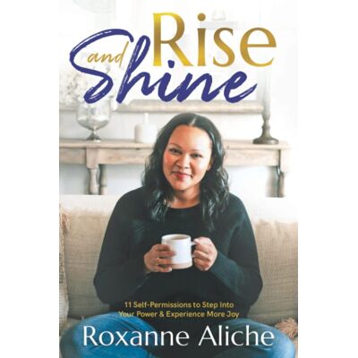 Rise & Shine: 11 Self-Permissions To Step Into Your Power & Experience More Joy - Publicité Rise & Shine: 11 Self-Permissions To Step Into Your Power & Experience More Joy - Publicité